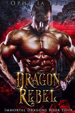 Immortal Dragons Book 4: Dragon Rebel