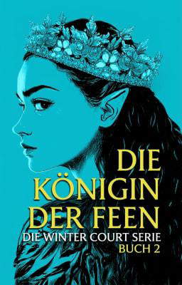 Die Winter Court Serie Buch 2: Die Königin der Feen