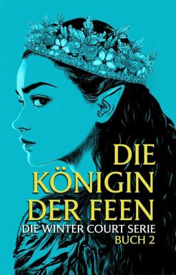 Die Winter Court Serie Buch 2: Die Königin der Feen