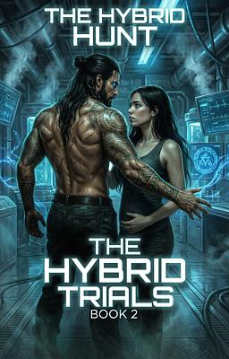 The Hybrid Trials Book 2: The Hybrid Hunt