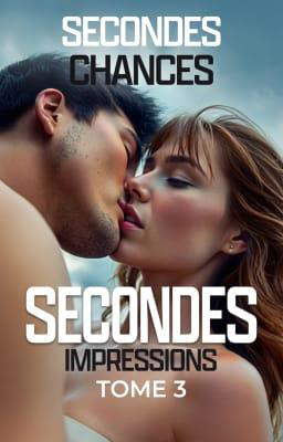 Secondes Impressions Livre 3 : Secondes Chances