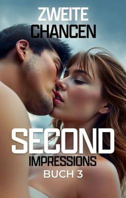 Second Impressions Buch 3: Zweite Chancen