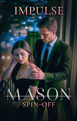 Mason Spin-off: Impulse