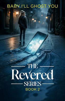 The Revered Series 2: Baby I'll Ghost You