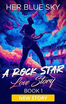 A Rock Star Love Story Book 1: Her Blue Sky
