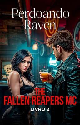 Cover image for The Fallen Reapers MC Livro 2: Perdoando Raven