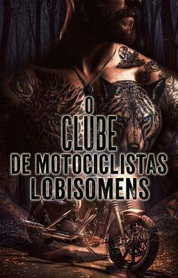 O Clube de Motociclistas Lobisomens