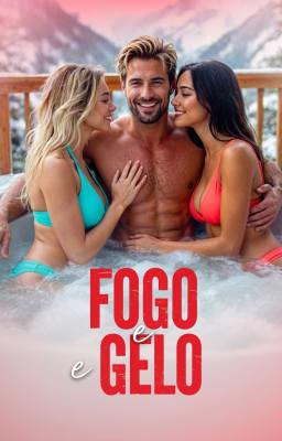 Conto Erótico: Fogo e Gelo