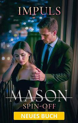 Mason Spin-Off: Impuls