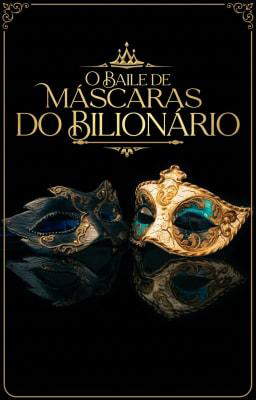 O Baile de Máscaras do Bilionário