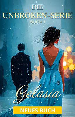 Die Unbroken-Serie Buch 1: Gelasia