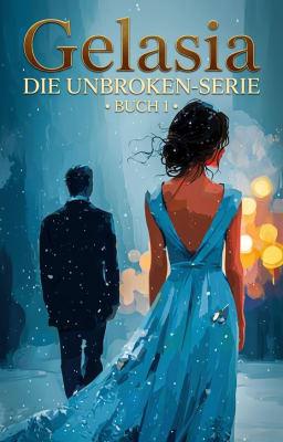 Die Unbroken-Serie Buch 1: Gelasia