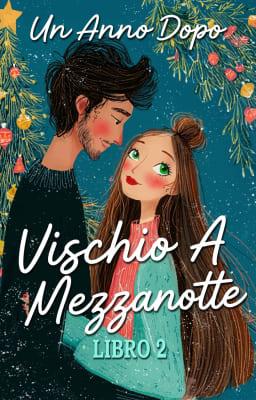Cover image for Vischio a Mezzanotte Libro 2: Un Anno Dopo