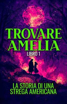 Trovare Amelia Libro 1 - La storia di una strega americana