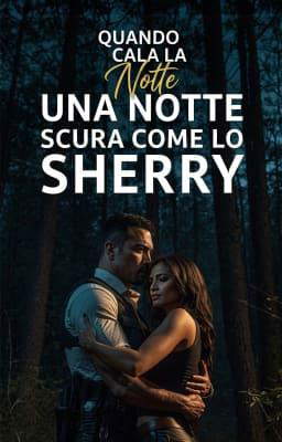 Quando Cala la Notte: Una Notte Scura come lo Sherry