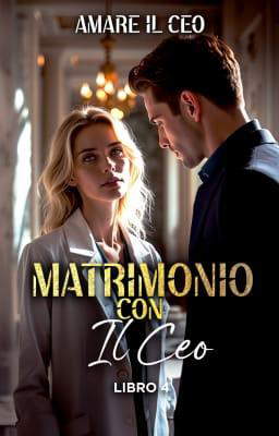 Matrimonio con il CEO Libro 4: Amare il CEO
