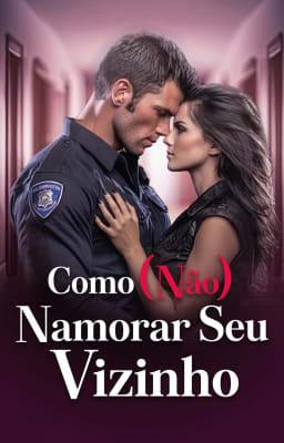 Cover image for Como (Não) Namorar Seu Vizinho