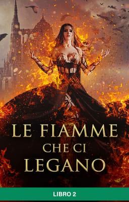 Cover image for Le fiamme che ci legano Libro 2