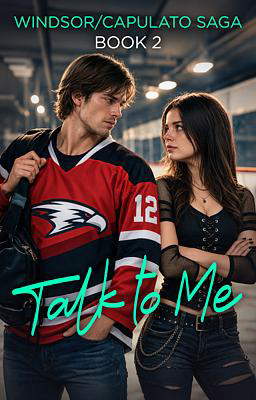 Windsor/Capulato Saga Book 2: Talk To Me