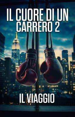 Il cuore di un Carrero 2 - Il viaggio