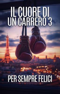 Il cuore di un Carrero 3 - Per sempre felici