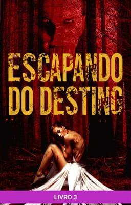 Escapando do Destino Livro 3