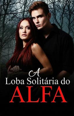 A Loba Solitária do Alfa