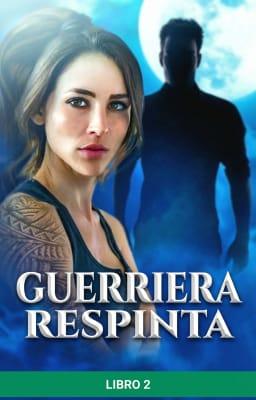 Cover image for Guerriera respinta Libro 2