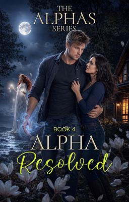 Cover image for The Alphas Series 4: Alpha Resolved