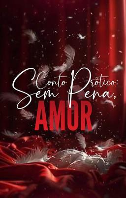 Cover image for Conto Erótico: Sem Pena, Amor