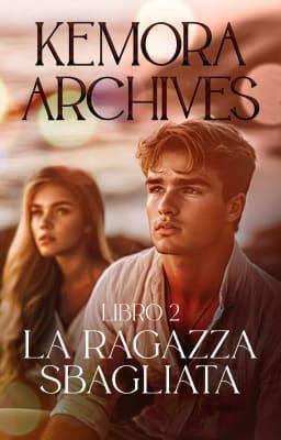 Kemora Archives Libro 2 - La ragazza sbagliata
