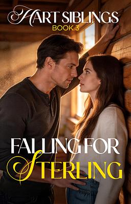 Hart Siblings Book 3: Falling for Sterling
