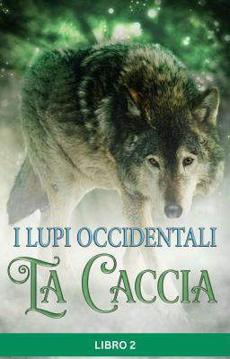 I lupi occidentali - La caccia Libro 2