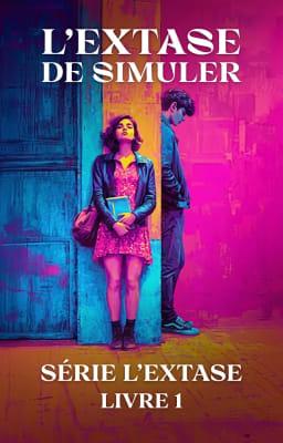 Série L'Extase Livre 1 : L'Extase de simuler
