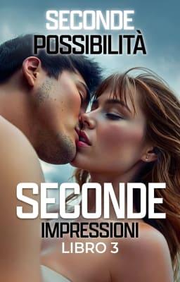Seconde Impressioni Libro 3: Seconde Possibilità