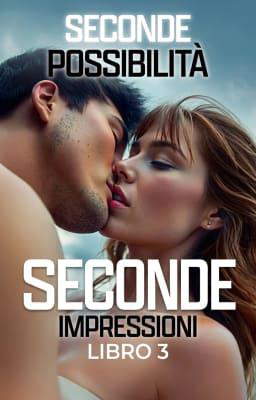 Seconde Impressioni Libro 3: Seconde Possibilità