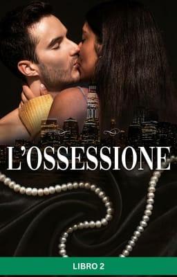 L'Ossessione Libro 2