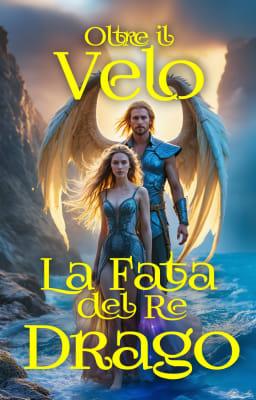 Cover image for Oltre il Velo: La Fata del Re Drago