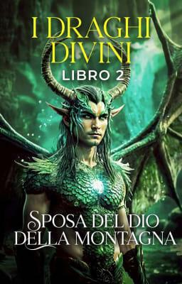 I draghi divini Libro 2 - Sposa del dio della montagna