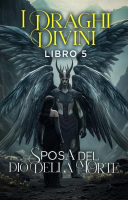 Cover image for I draghi divini Libro 5: Sposa del dio della morte