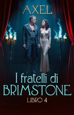 I fratelli di Brimstone Libro 4: Axel