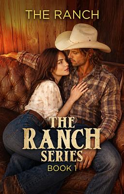 The Ranch Series Book 1: The Ranch