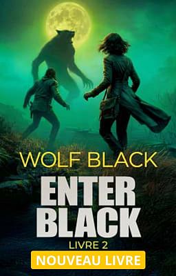 Enter Black Livre 2 : Wolf Black (français)
