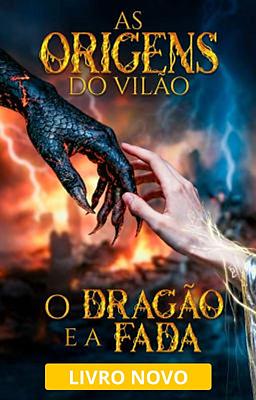 As Origens do Vilão: O Dragão e A Fada