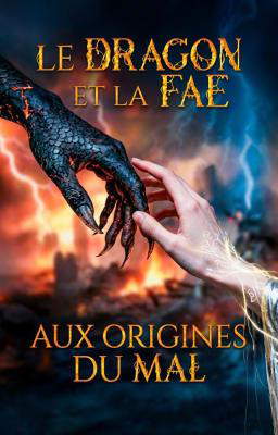 Aux Origines du Mal : Le Dragon et la Fae