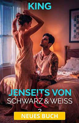 Jenseits von Schwarz & Weiß 2: King