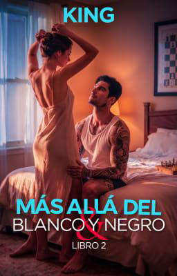Más allá del blanco y negro Libro 2: King