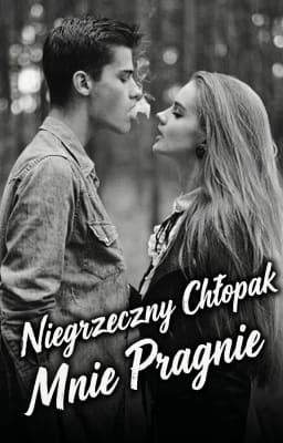 Niegrzeczny chłopak mnie pragnie