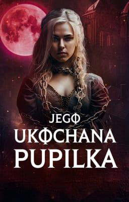 Jego ukochana pupilka