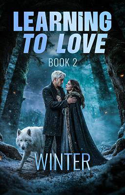 Learning to Love... Book 2: Winter